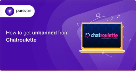 chatroulette unban|Chatroulette Ban: Reasons, How to Avoid it and Get Unbanned.